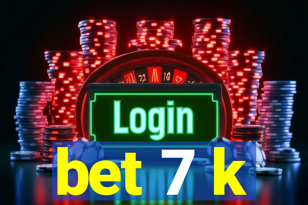 bet 7 k